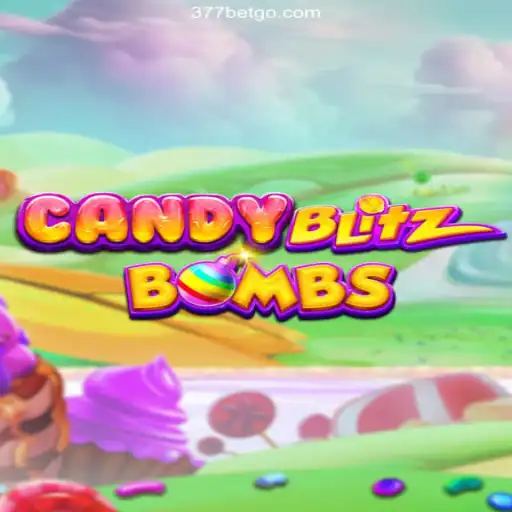 Exploring CandyBlitzBombs and the Thrills of 377BET Oficial