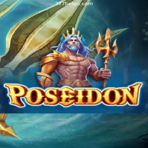 Dive into Adventure: Discover the Thrills of Poseidon at 377BET Oficial